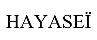 HAYASEÏ