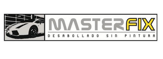 MASTERFIX DESABOLLADO SIN PINTURA