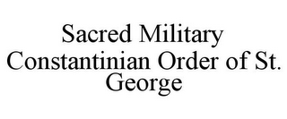 SACRED MILITARY CONSTANTINIAN ORDER OF ST. GEORGE