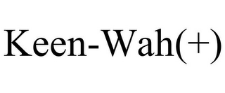 KEEN-WAH(+)