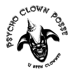 PSYCHO CLOWN POSSE U BEEN CLOWNED