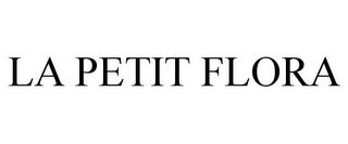 LA PETIT FLORA