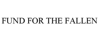FUND FOR THE FALLEN