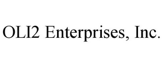 OLI2 ENTERPRISES, INC.