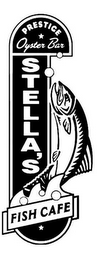 PRESTIGE OYSTER BAR STELLA'S FISH CAFE