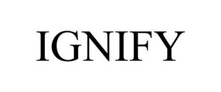 IGNIFY