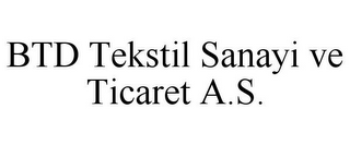 BTD TEKSTIL SANAYI VE TICARET A.S.