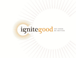 IGNITEGOOD DO GOOD BE BETTER