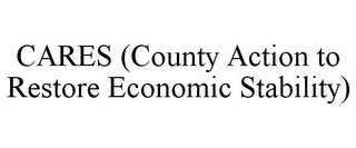 CARES (COUNTY ACTION TO RESTORE ECONOMIC STABILITY)