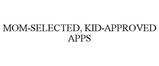 MOM-SELECTED, KID-APPROVED APPS