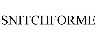 SNITCHFORME