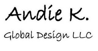 ANDIE K. GLOBAL DESIGN LLC