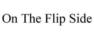 ON THE FLIP SIDE
