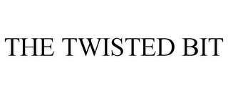 THE TWISTED BIT