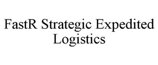 FASTR STRATEGIC EXPEDITED LOGISTICS