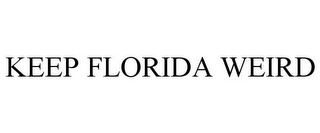 KEEP FLORIDA WEIRD