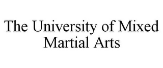 THE UNIVERSITY OF MIXED MARTIAL ARTS