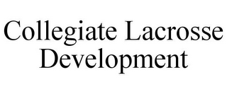 COLLEGIATE LACROSSE DEVELOPMENT