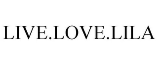 LIVE.LOVE.LILA