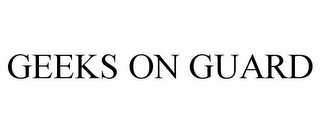 GEEKS ON GUARD