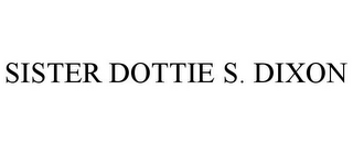 SISTER DOTTIE S. DIXON