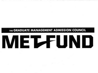 THE GRADUATE MANAGEMENT ADMISSION COUNCIL MET FUND