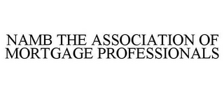NAMB THE ASSOCIATION OF MORTGAGE PROFESSIONALS