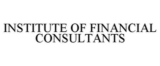 INSTITUTE OF FINANCIAL CONSULTANTS