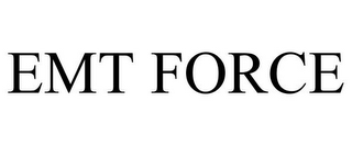 EMT FORCE