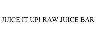 JUICE IT UP! RAW JUICE BAR