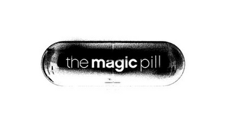 THE MAGIC PILL