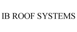 IB ROOF SYSTEMS