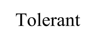 TOLERANT