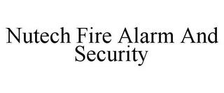 NUTECH FIRE ALARM AND SECURITY