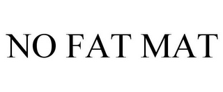 NO FAT MAT