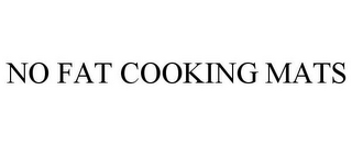 NO FAT COOKING MATS