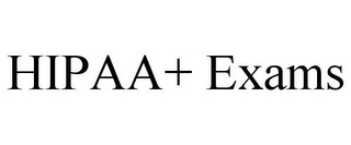 HIPAA+ EXAMS