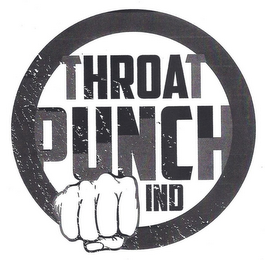 THROAT PUNCH IND