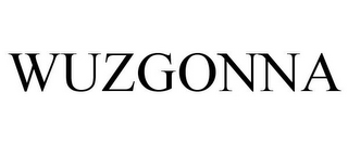 WUZGONNA