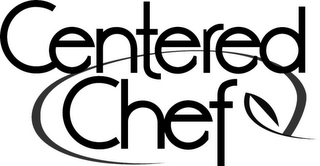 CENTERED CHEF