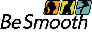 BE SMOOTH