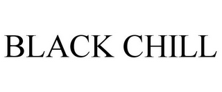 BLACK CHILL