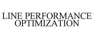 LINE PERFORMANCE OPTIMIZATION