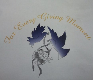 FOR EVERY GIVING MOMENT