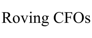 ROVING CFOS
