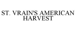 ST. VRAIN'S AMERICAN HARVEST