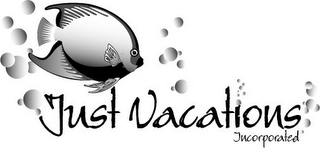 JUST VACATIONS INCORPORATED
