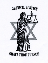 JUSTICE, JUSTICE SHALT THOU PURSUE
