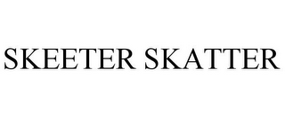 SKEETER SKATTER