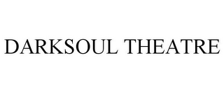 DARKSOUL THEATRE